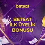 betsat ilk üyelik bonusu